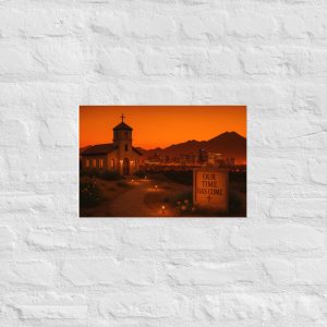 Our Time Has Come - Arizona - Christian Devotional Art Print - Rectangle