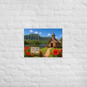 Our Time Has Come - Hawaii - Christian Devotional Art Print - Rectangle