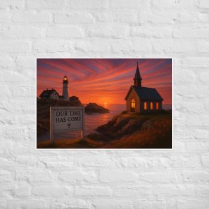 Our Time Has Come - Maine - Christian Devotional Art Print - Rectangle