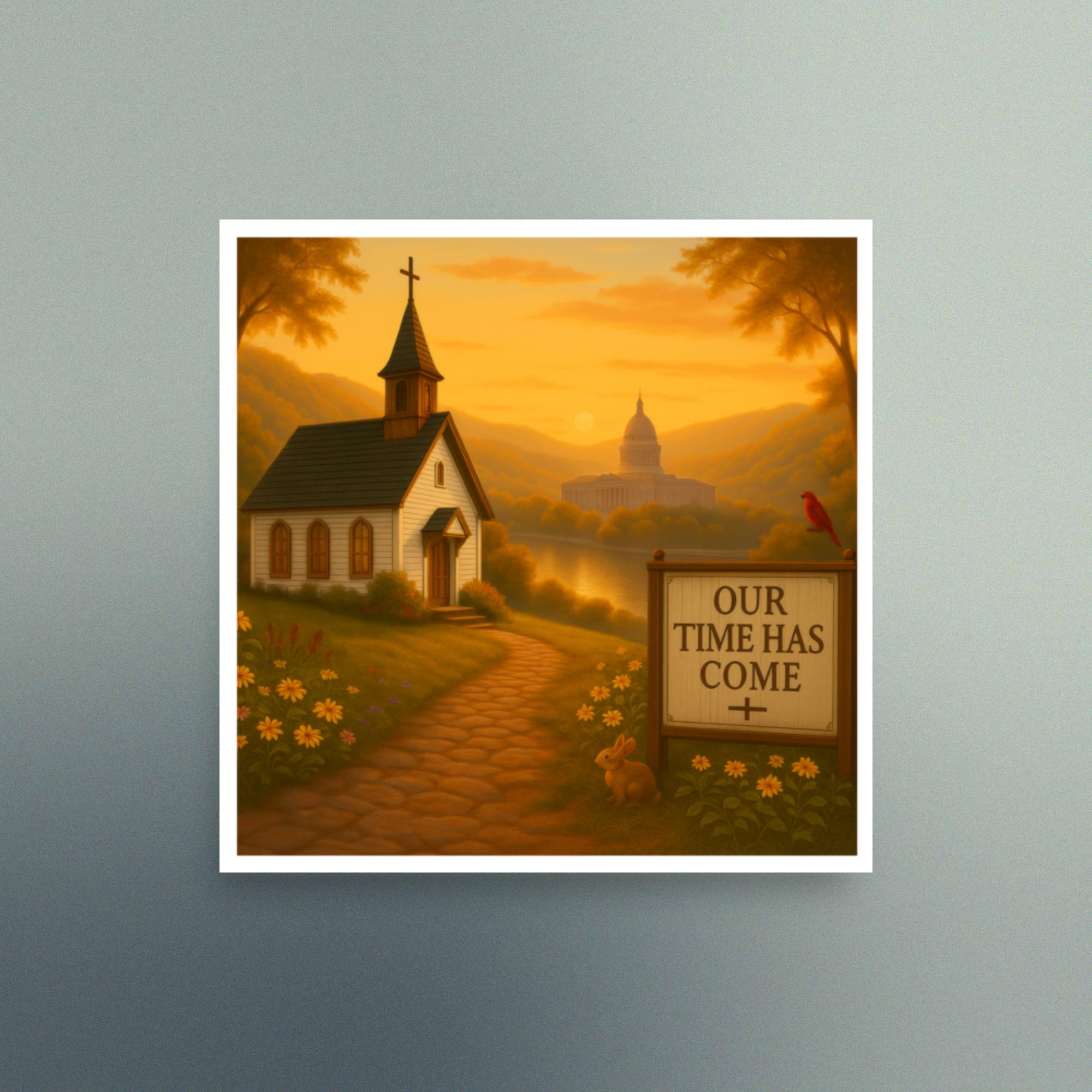Our Time Has Come - West Virginia - Christian Devotional Art Print - Semi Gloss - Square - Image 3