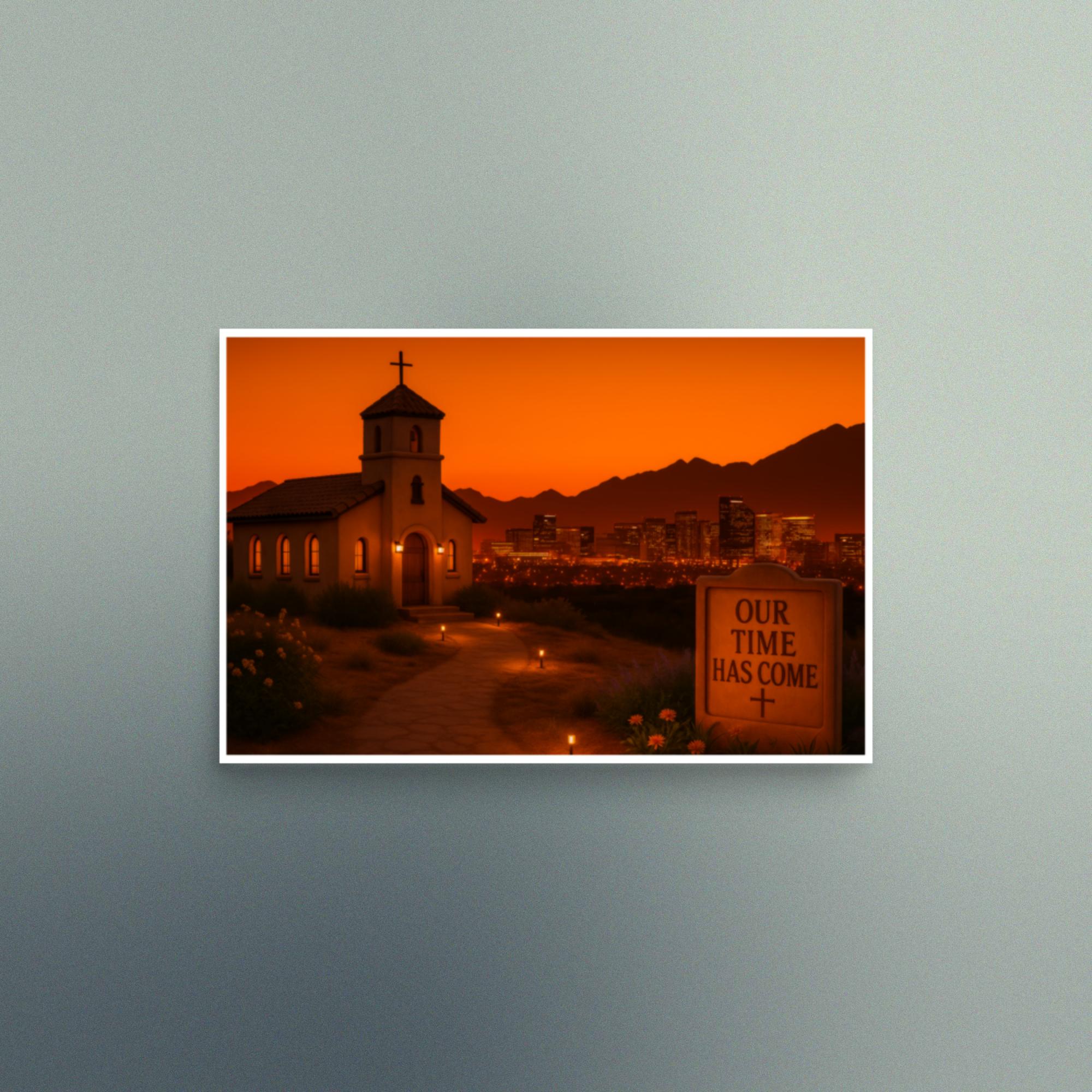 Our Time Has Come - Arizona - Christian Devotional Art Print - Semi Gloss - Rectangle - Image 2