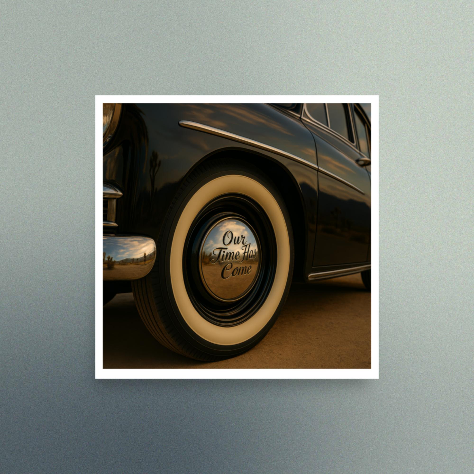 Our Time Has Come - Classic Car and Hubcap - Christian Devotional Art Print - Semi Gloss - Square - Image 5