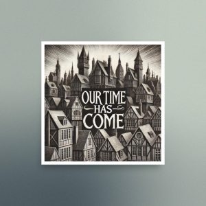 Our Time Has Come - Germanic Town - Christian Devotional Art Print - Semi Gloss - Square
