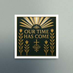 Our Time Has Come - Gold and Black Art Deco Design - Semi Gloss - Square