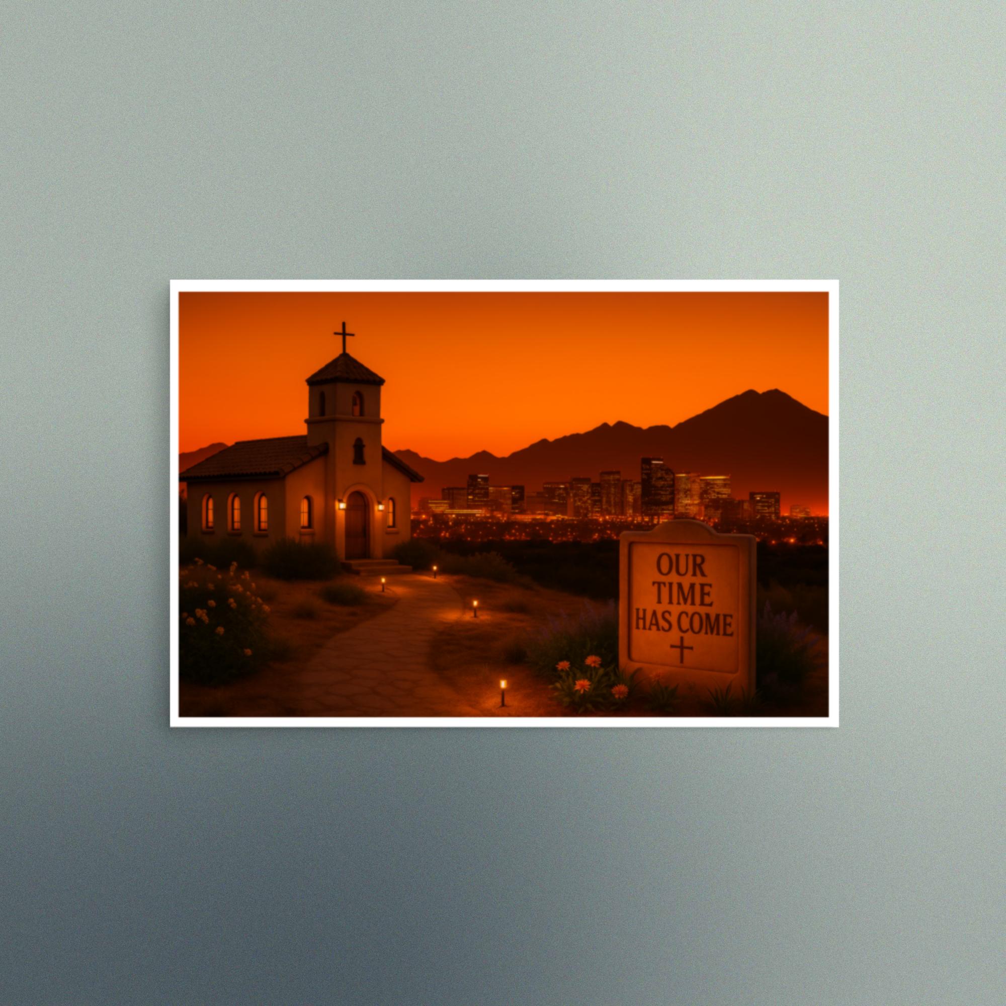 Our Time Has Come - Arizona - Christian Devotional Art Print - Semi Gloss - Rectangle - Image 4
