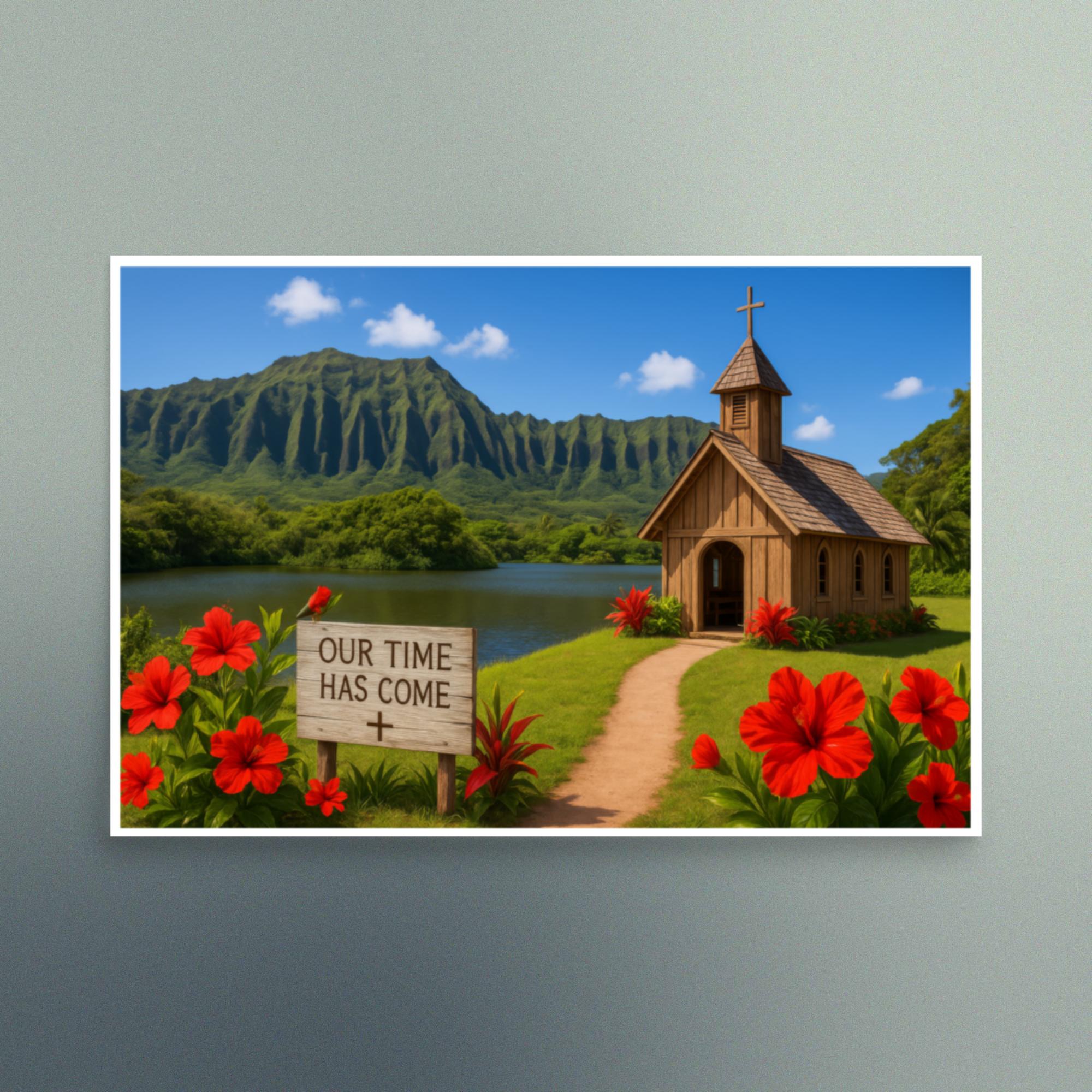 Our Time Has Come - Hawaii - Christian Devotional Art Print - Semi Gloss - Rectangle