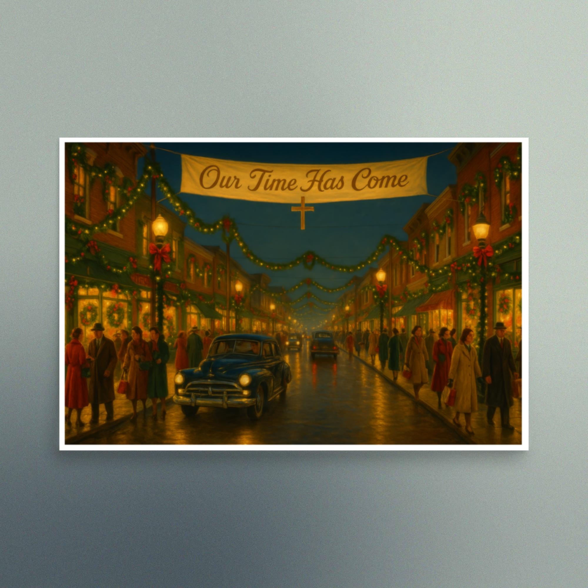 Our Time Has Come - Main Street American Christmas - Christian Devotional Art Print - Semigloss - Rectangle