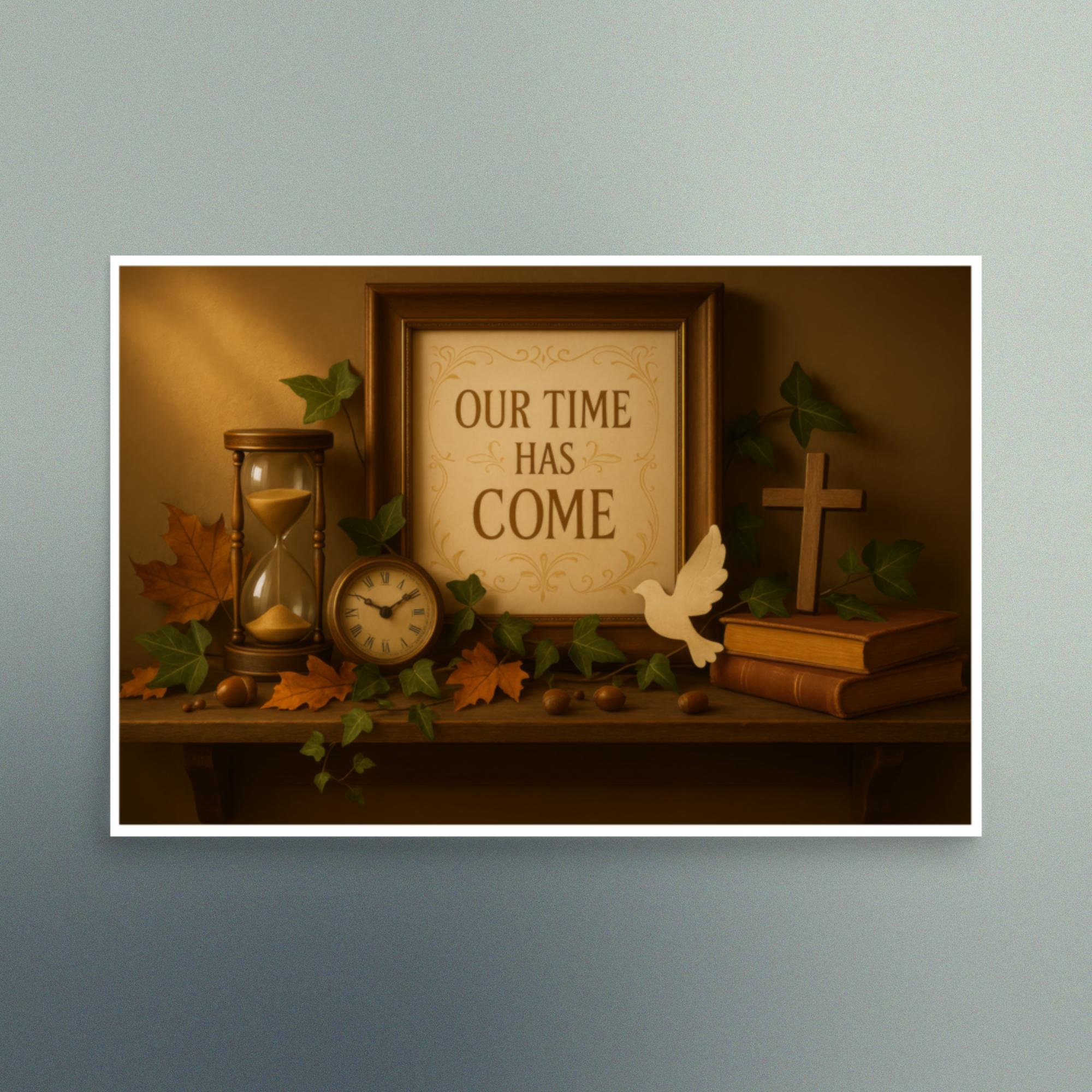 Our Time Has Come - Mantle of Spiritual Objects - Semi Gloss - Rectangle