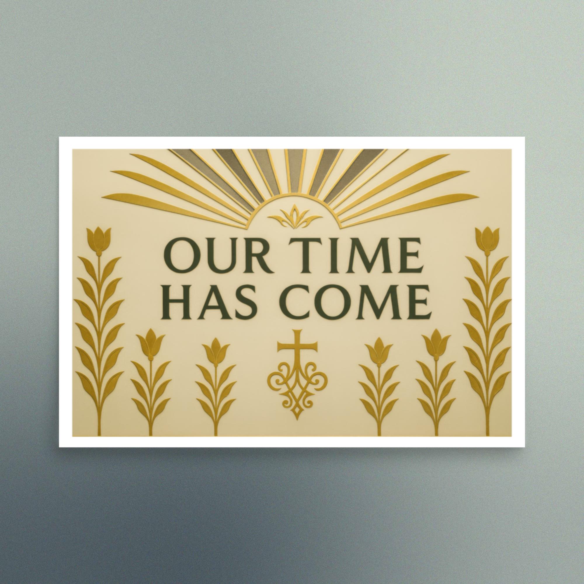 Our Time Has Come - Cream and Gold Art Deco Design - Semi Gloss - Rectangle
