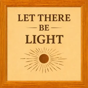 Let There Be Light
