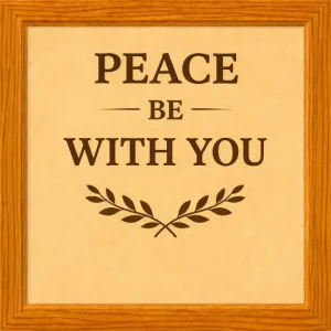 Peace Be With You