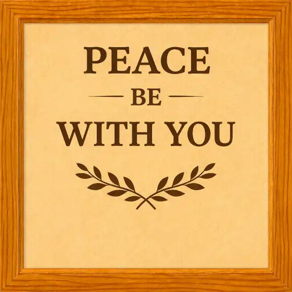Peace Be With You